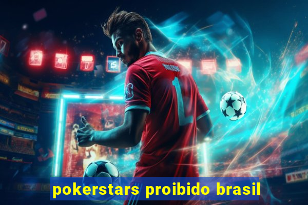 pokerstars proibido brasil